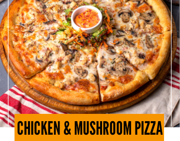 Chicken & Mushroom Pizza Order