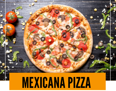 MEXICANA PIZZA ORDER